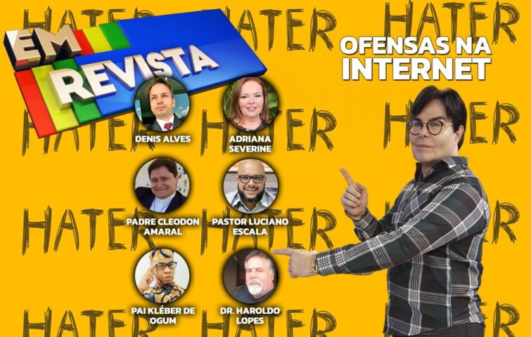 “Ofensas na internet” tema do programa Em Revista desta semana 