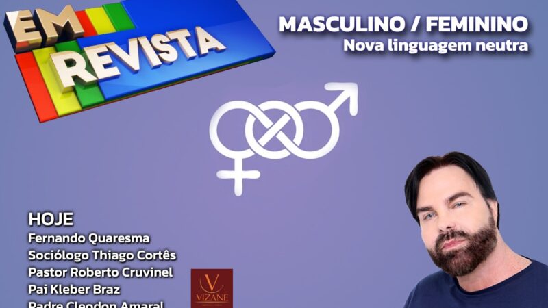 Em Revista desta semana apresenta tema: O que é linguagem neutra?