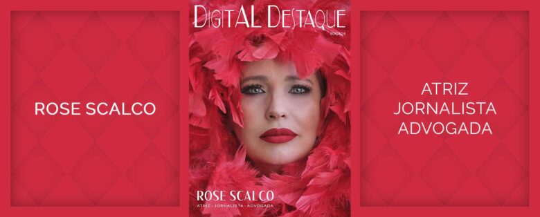 Revista Digital Destaque apresenta Rose Scalco na capa da Edição 6