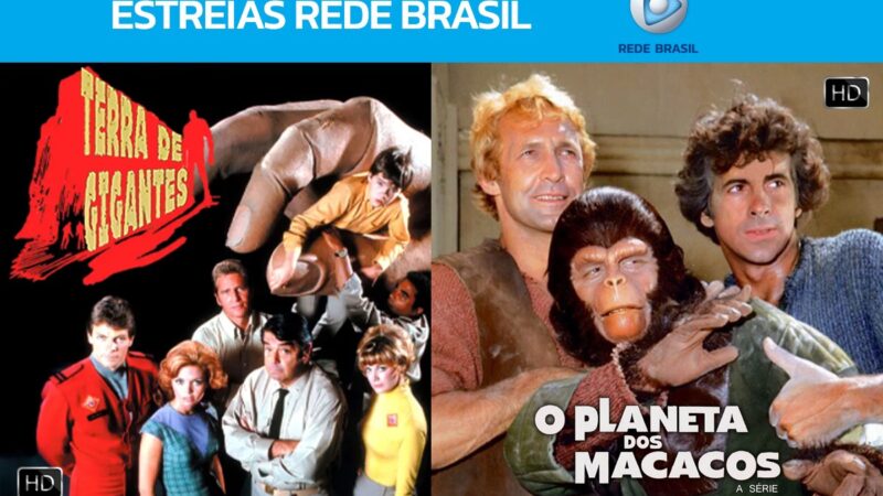 Rede Brasil estreia Terra de Gigantes e o Planeta dos Macacos