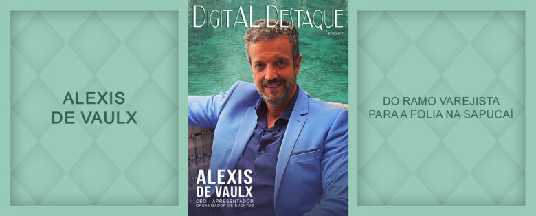 Alexis de Vaulx : do ramo varejista para a folia na Sapucaí 